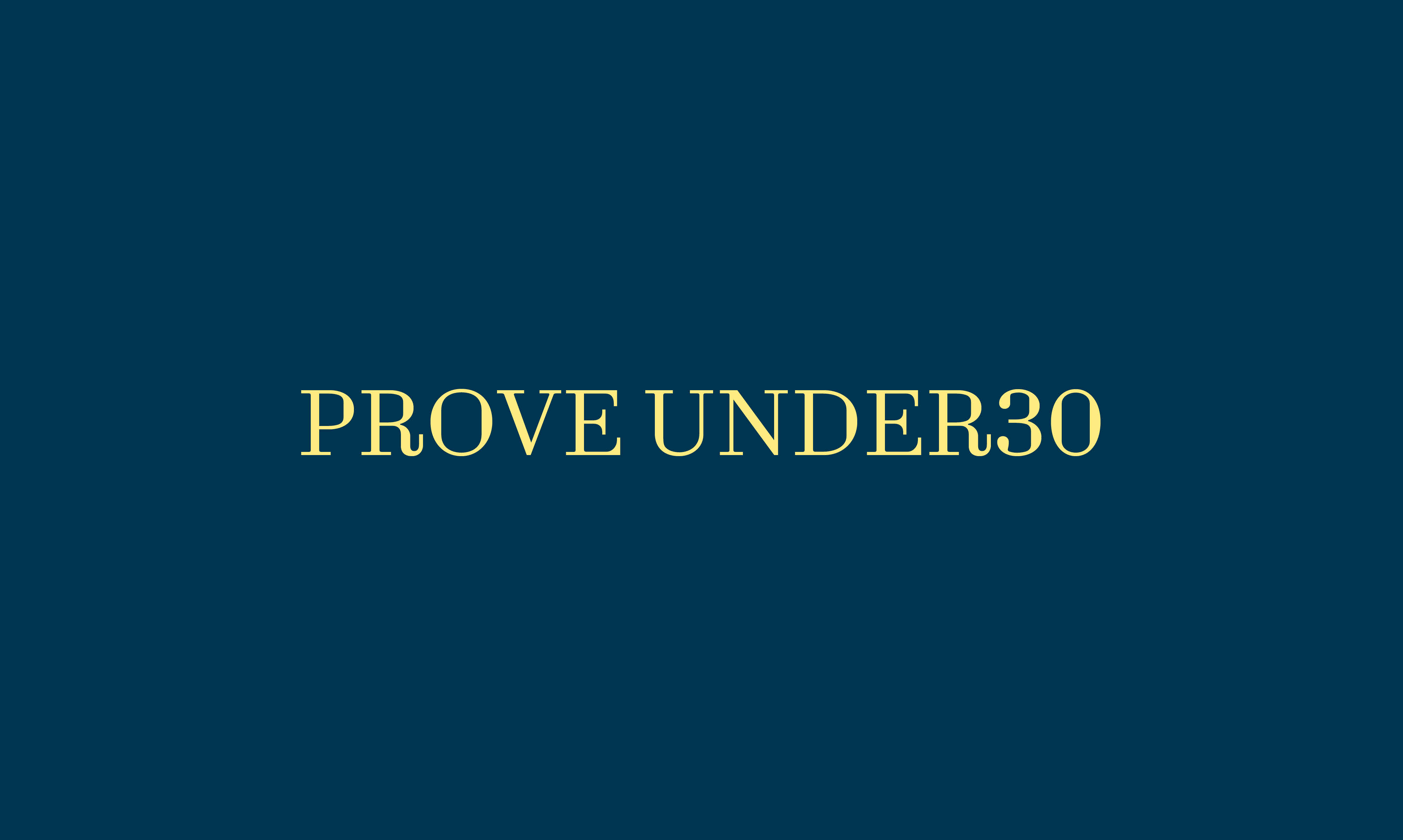 PROVE UNDER 30