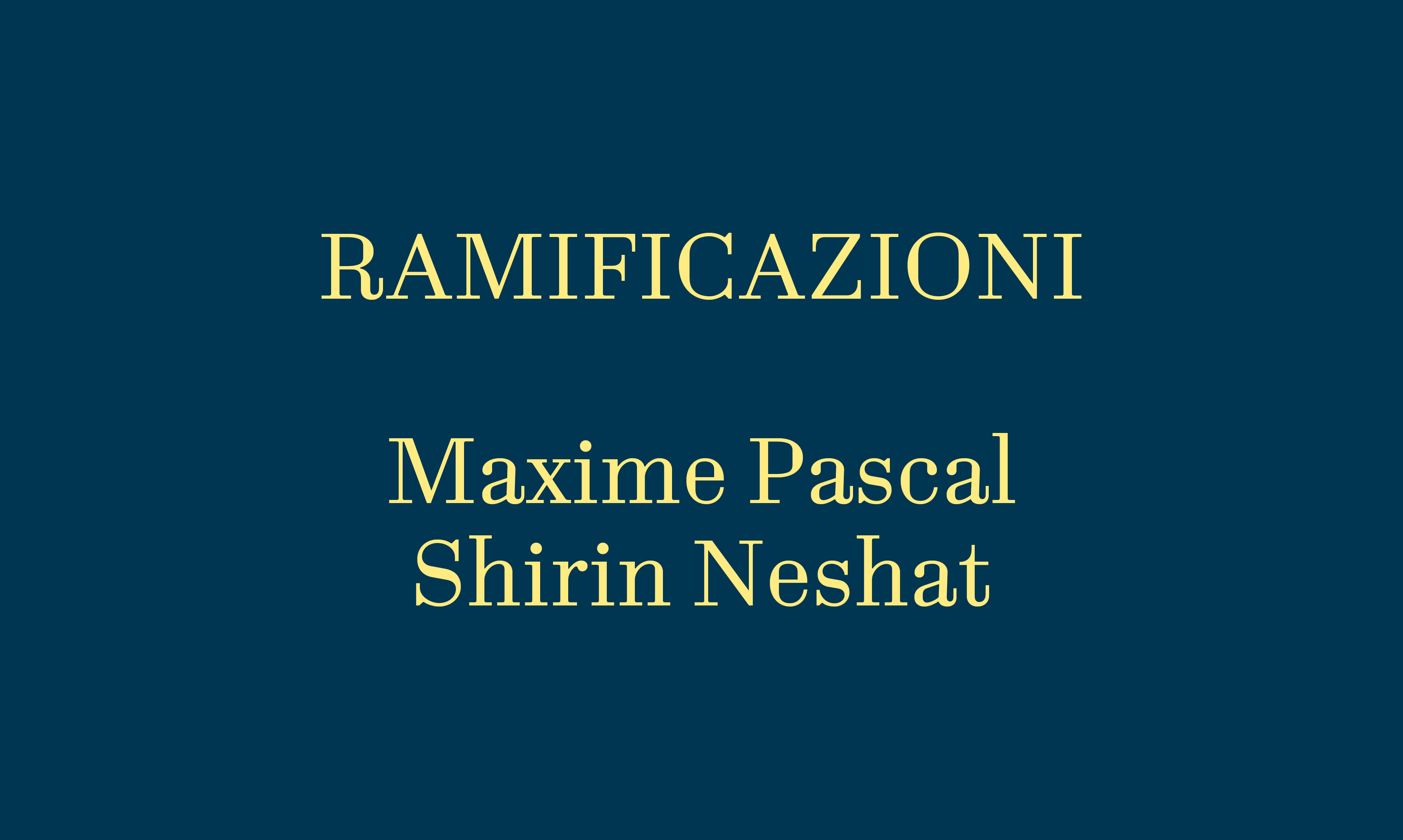RAMIFICAZIONI  Maxime Pascal, Shirin Neshat, Filarmonica Arturo Toscanini Coro del Teatro Regio di Parma