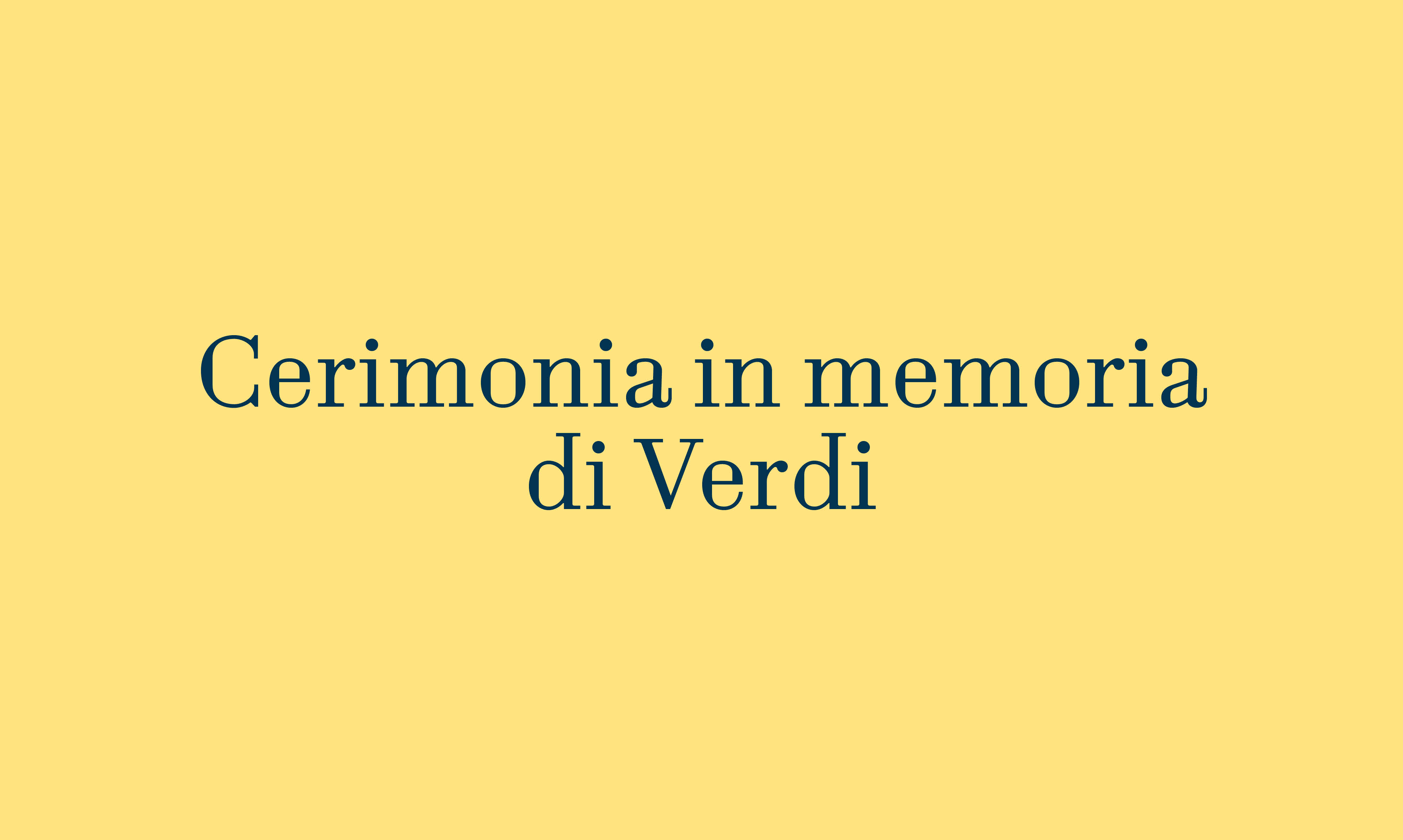 CERIMONIA IN MEMORIA DI VERDI