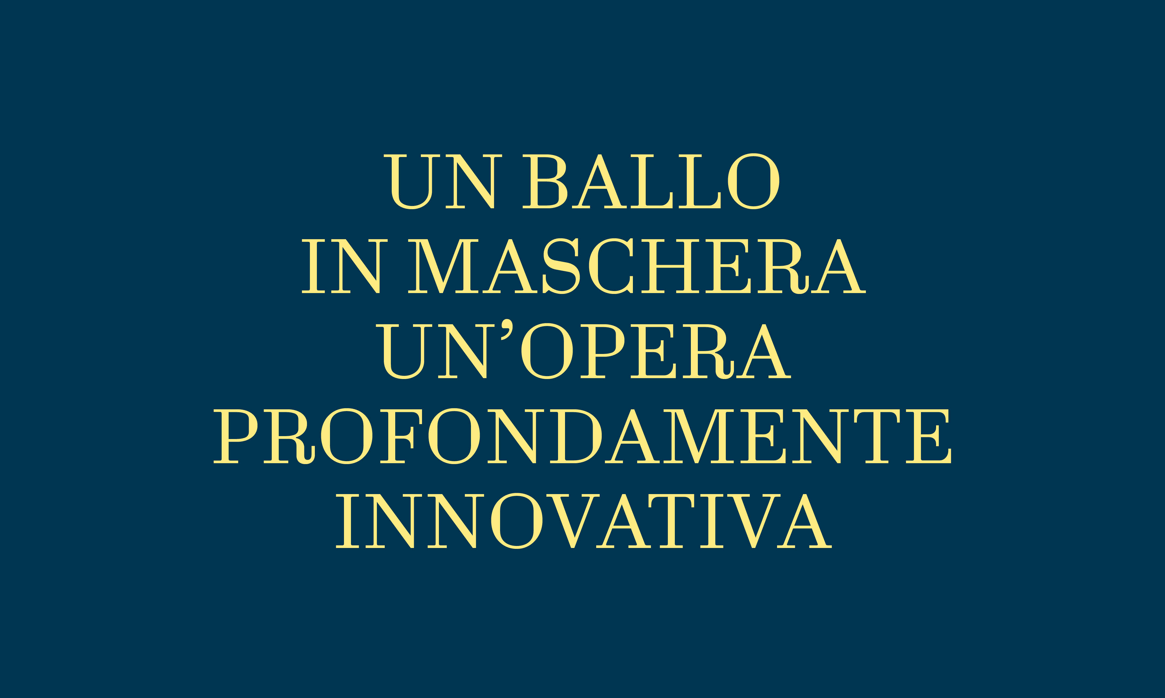 Un ballo in maschera  Un’opera profondamente innovativa