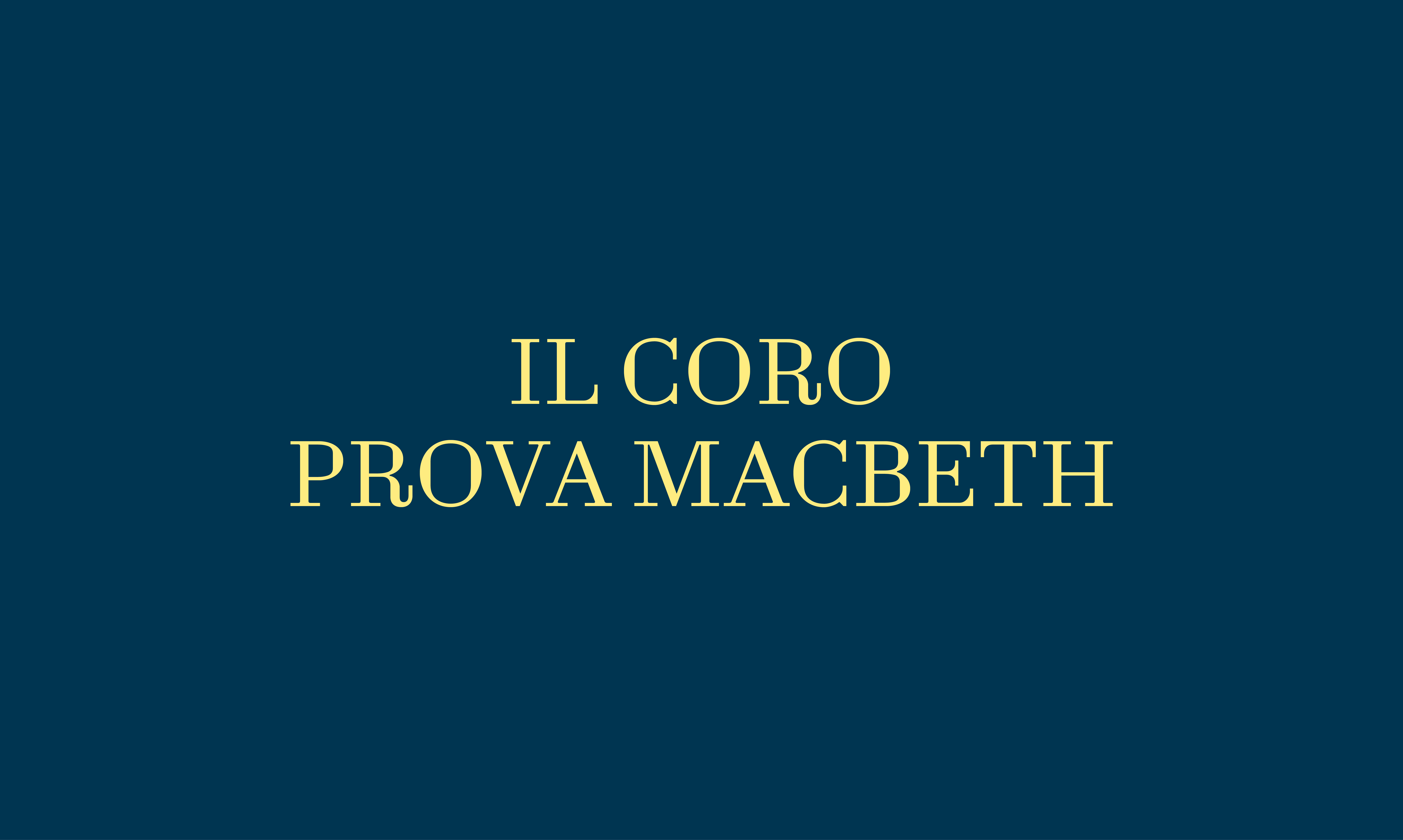 Il Coro prova Macbeth