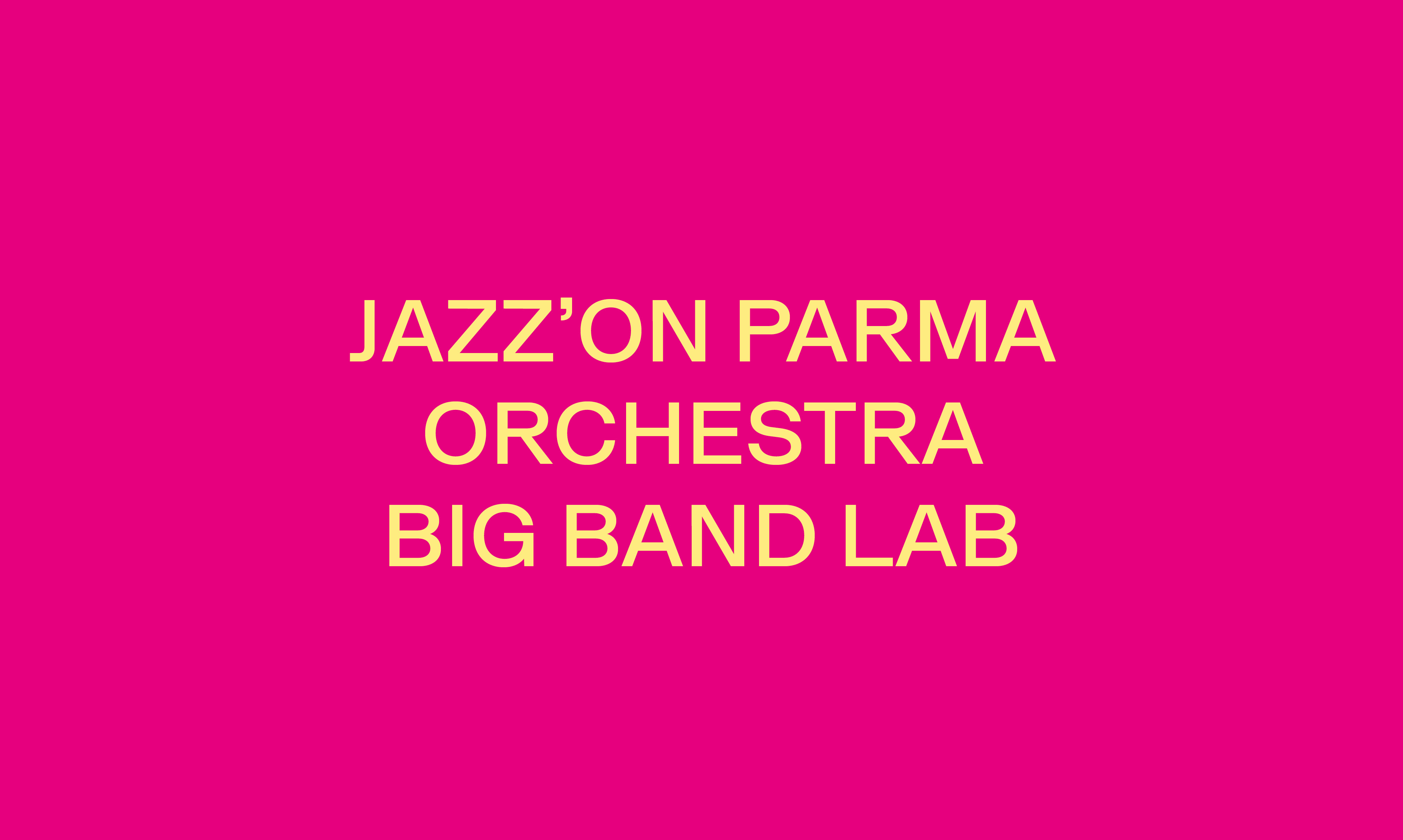 JAZZ’ON PARMA ORCHESTRA BIG BAND LAB