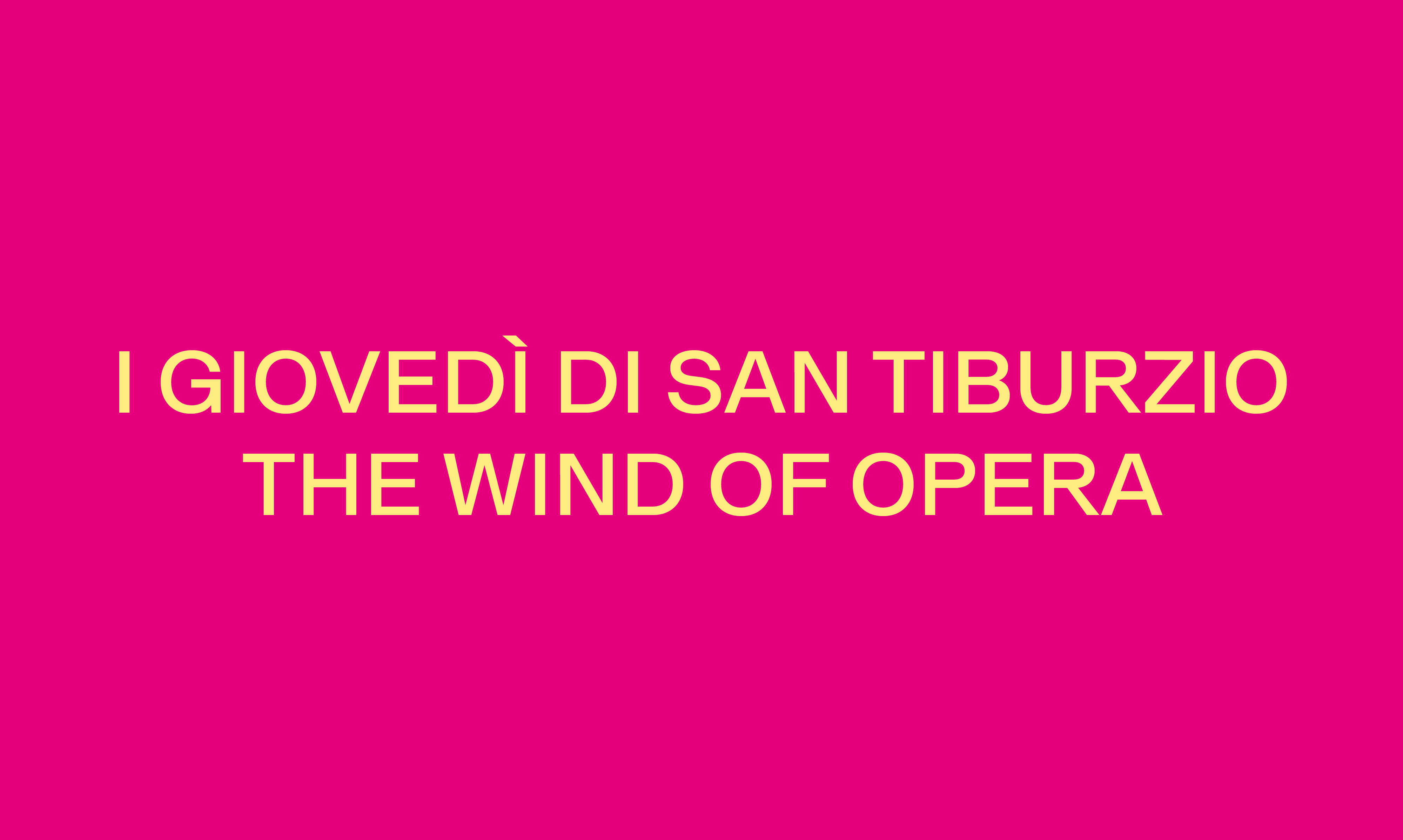 I GIOVEDÌ DI SAN TIBURZIO  THE WIND OF OPERA