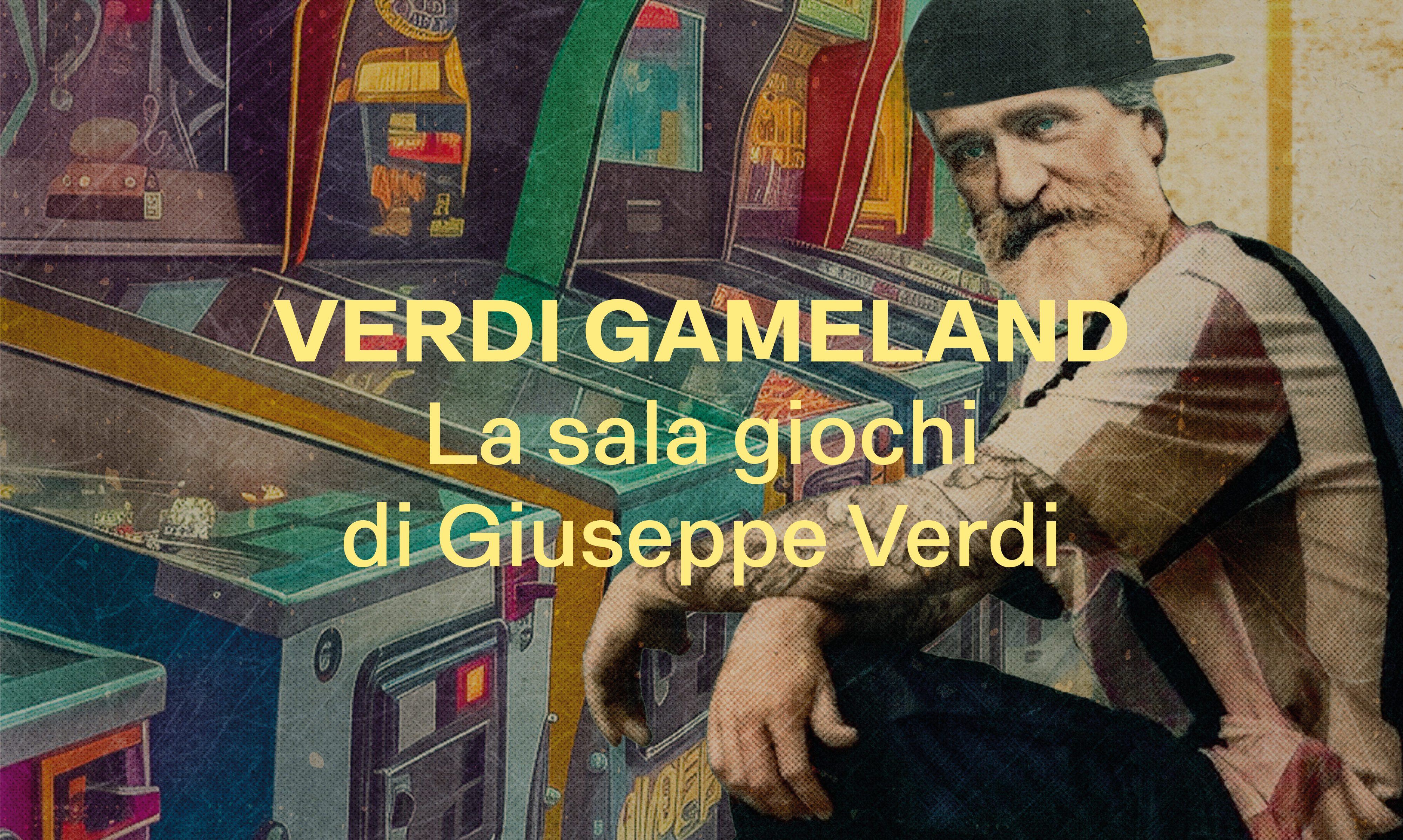 VERDI GAMELAND  La sala giochi di Giuseppe Verdi