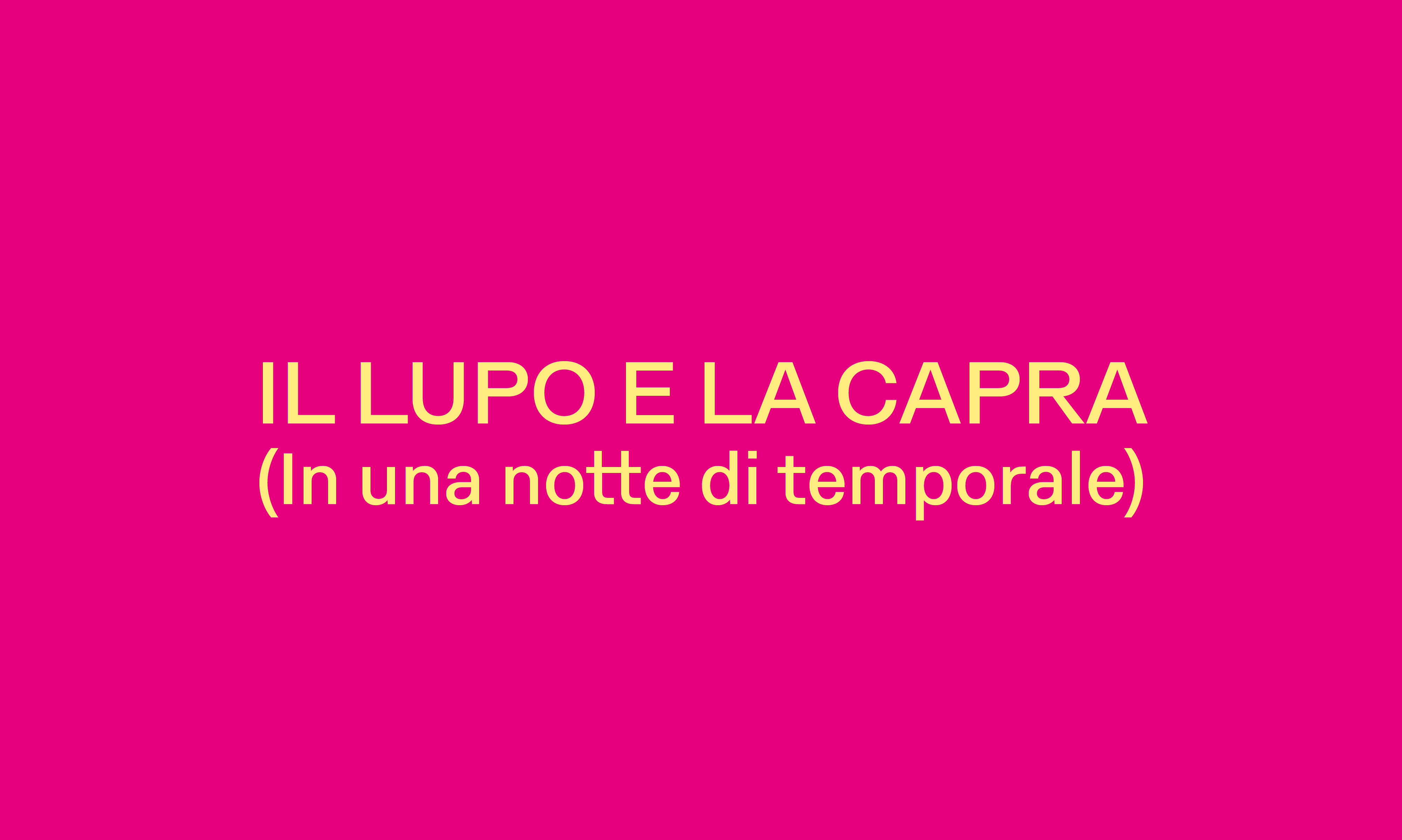 IL LUPO E LA CAPRA (IN UNA NOTTE DI TEMPORALE)