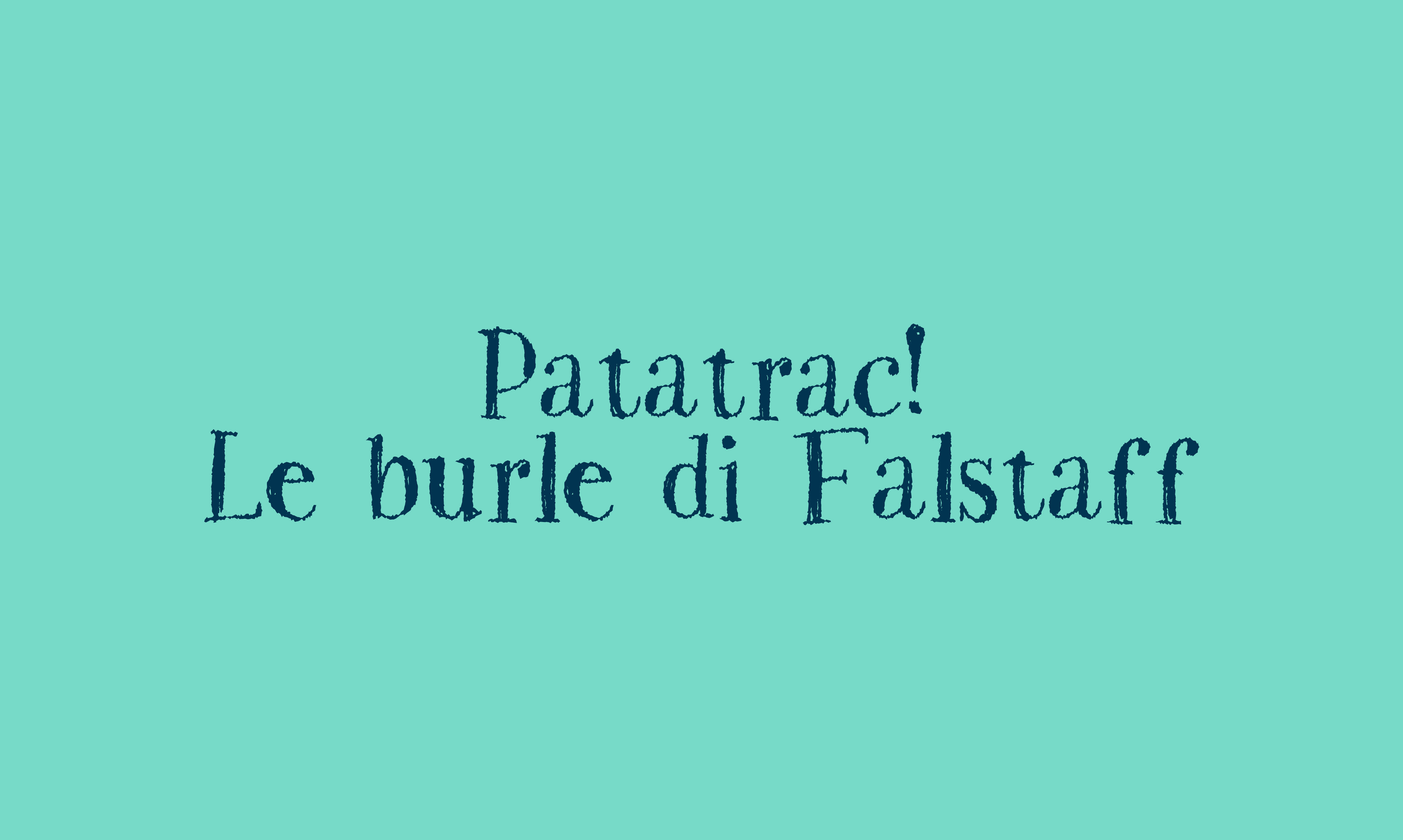 Patatrac! Le burle di Falstaff