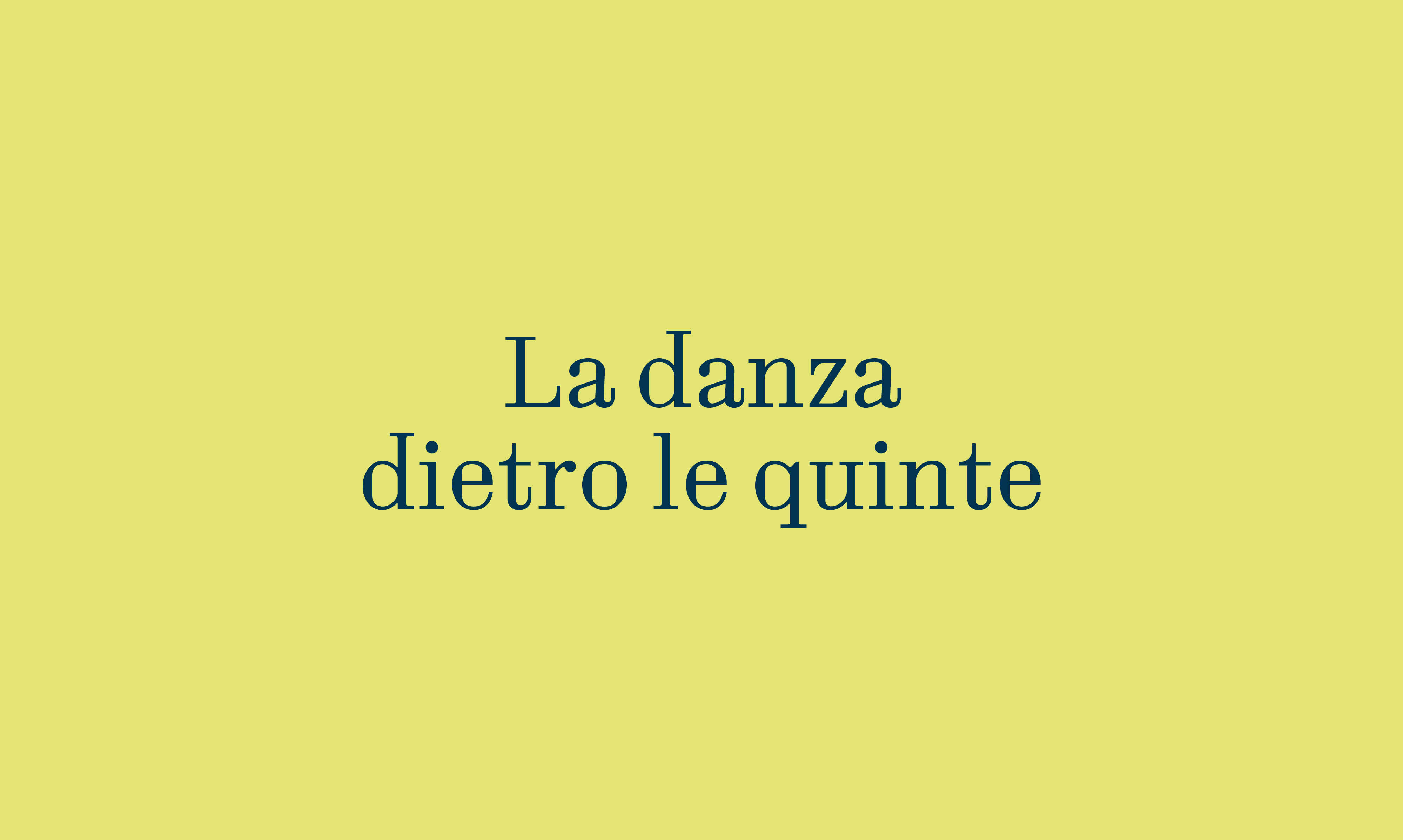 LA DANZA DIETRO LE QUINTE