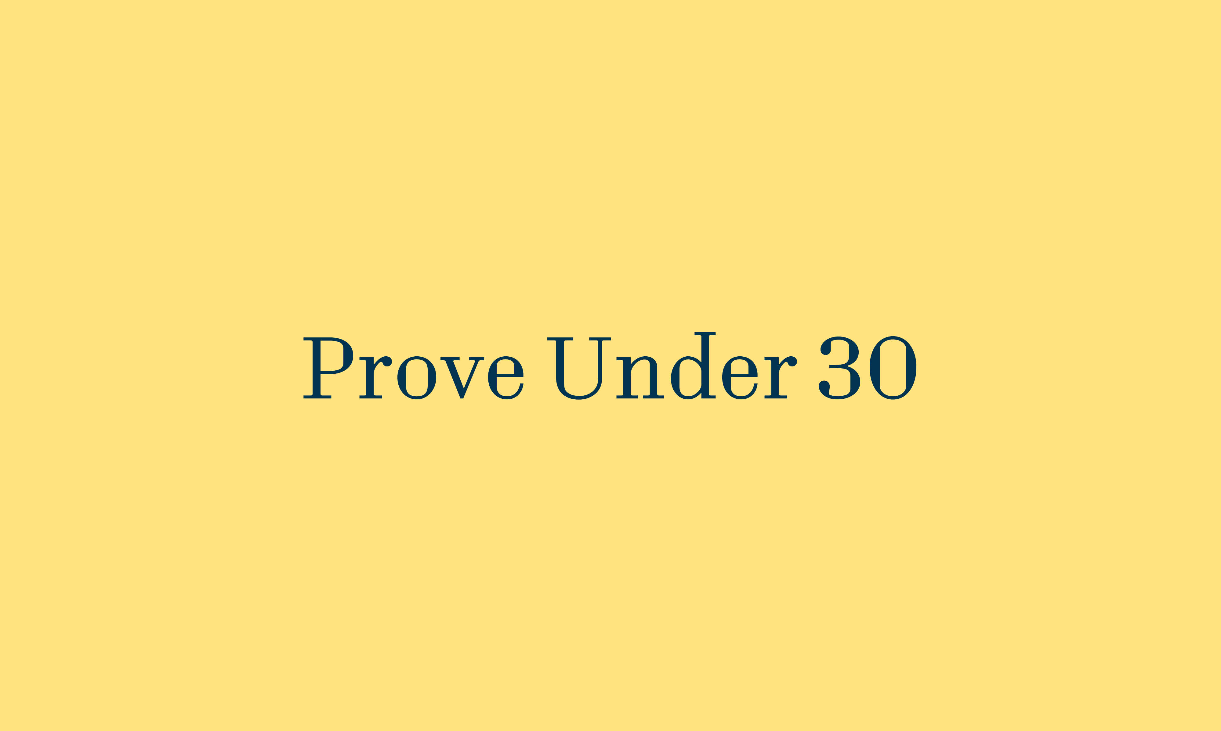 Prove Under 30