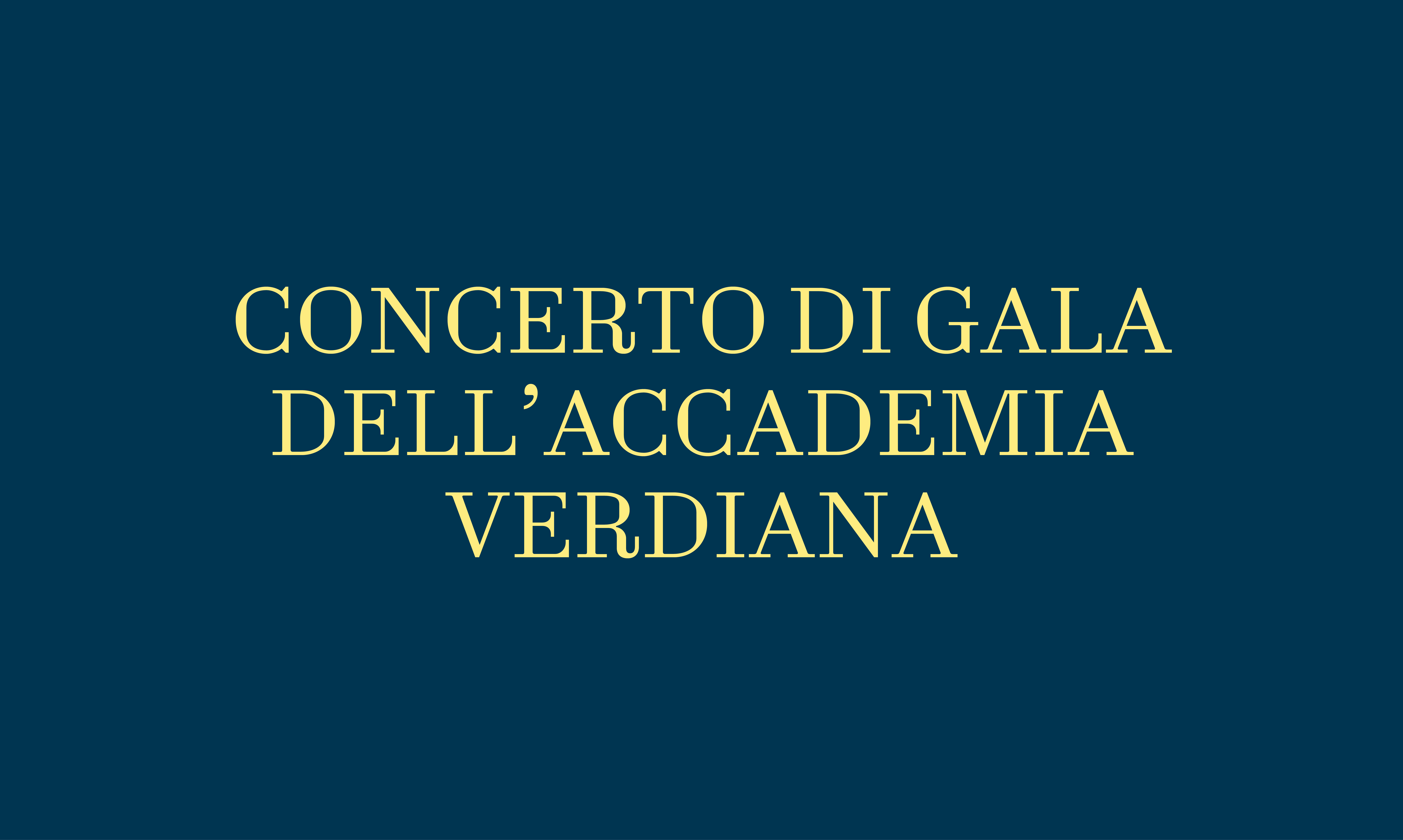 CONCERTO DI GALA DELL’ACCADEMIA VERDIANA