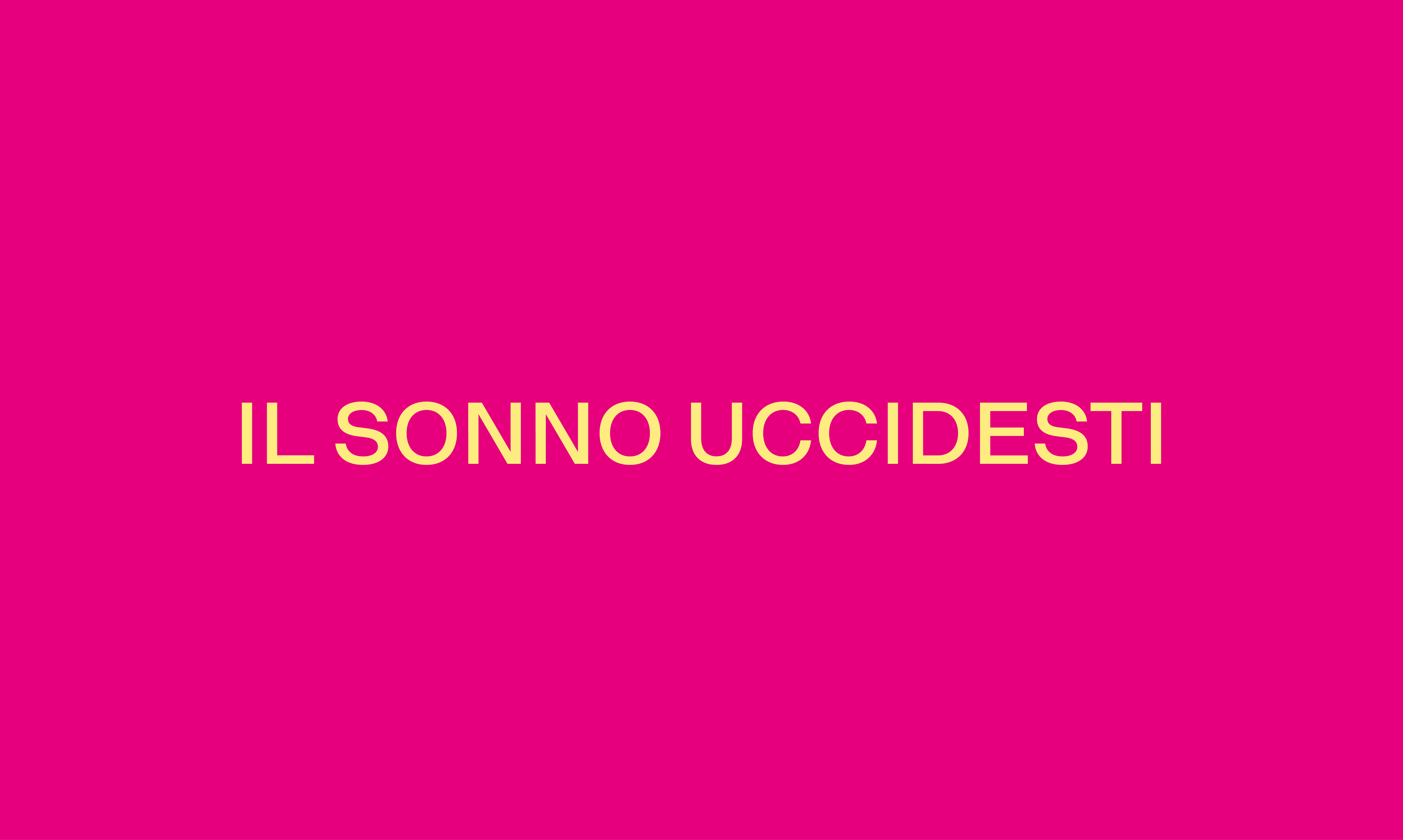 IL SONNO UCCIDESTI