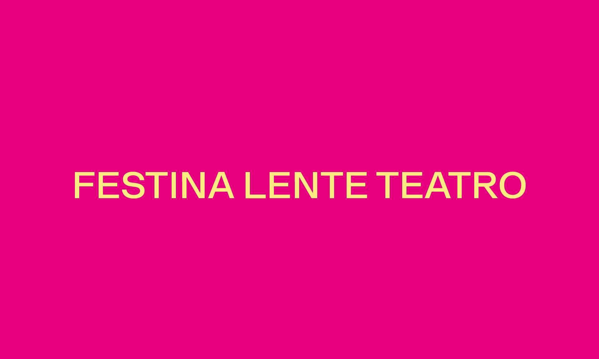 FESTINA LENTE TEATRO