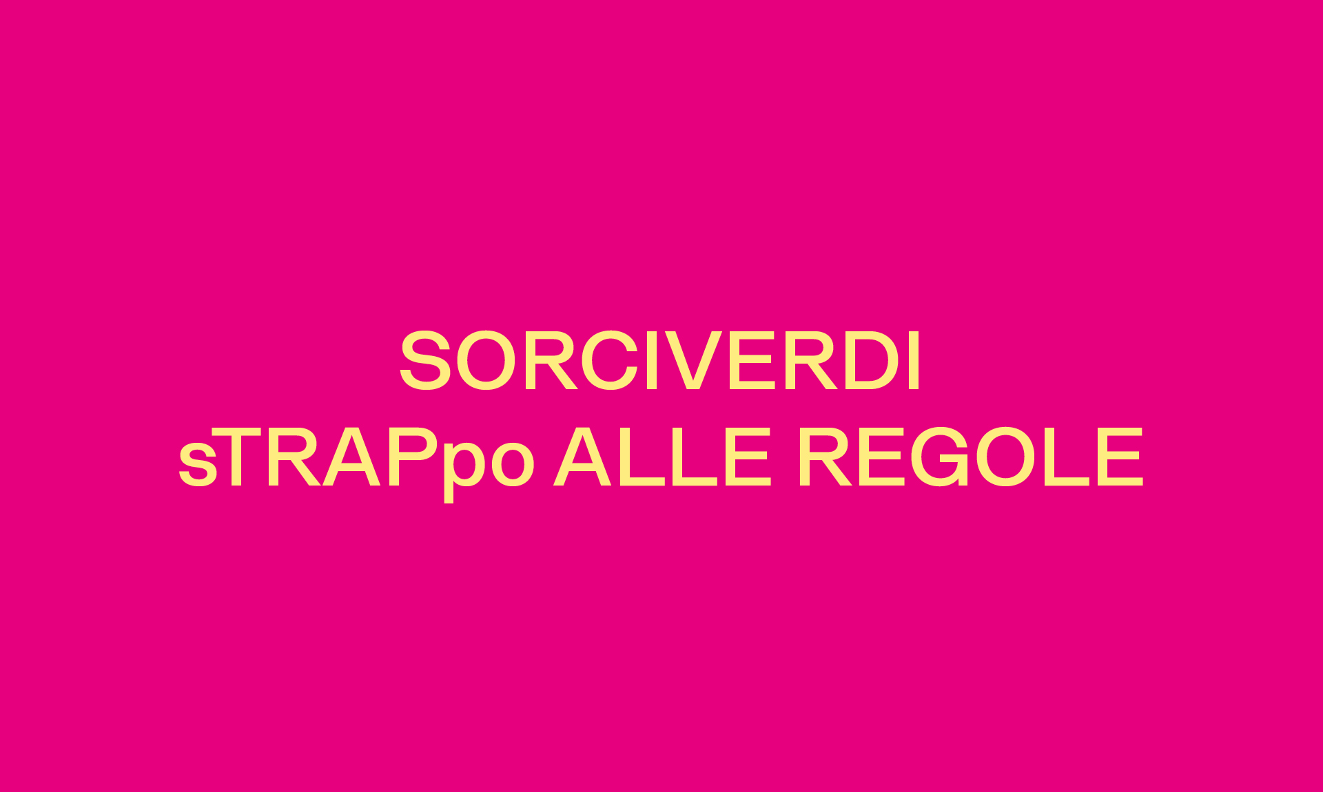 SORCIVERDI  STRAPPO ALLE REGOLE