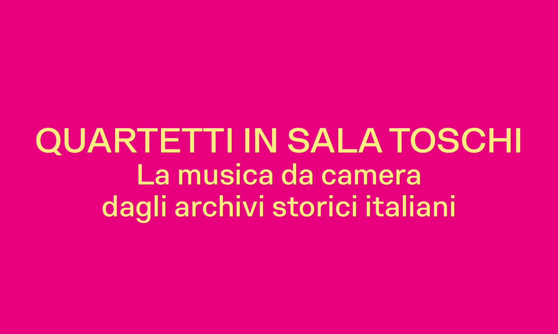 QUARTETTI IN SALA TOSCHI