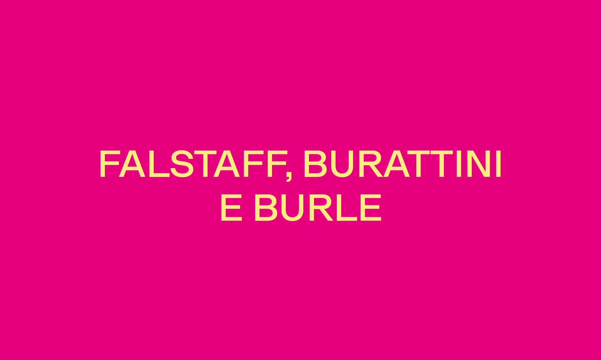 FALSTAFF, BURATTINI E BURLE