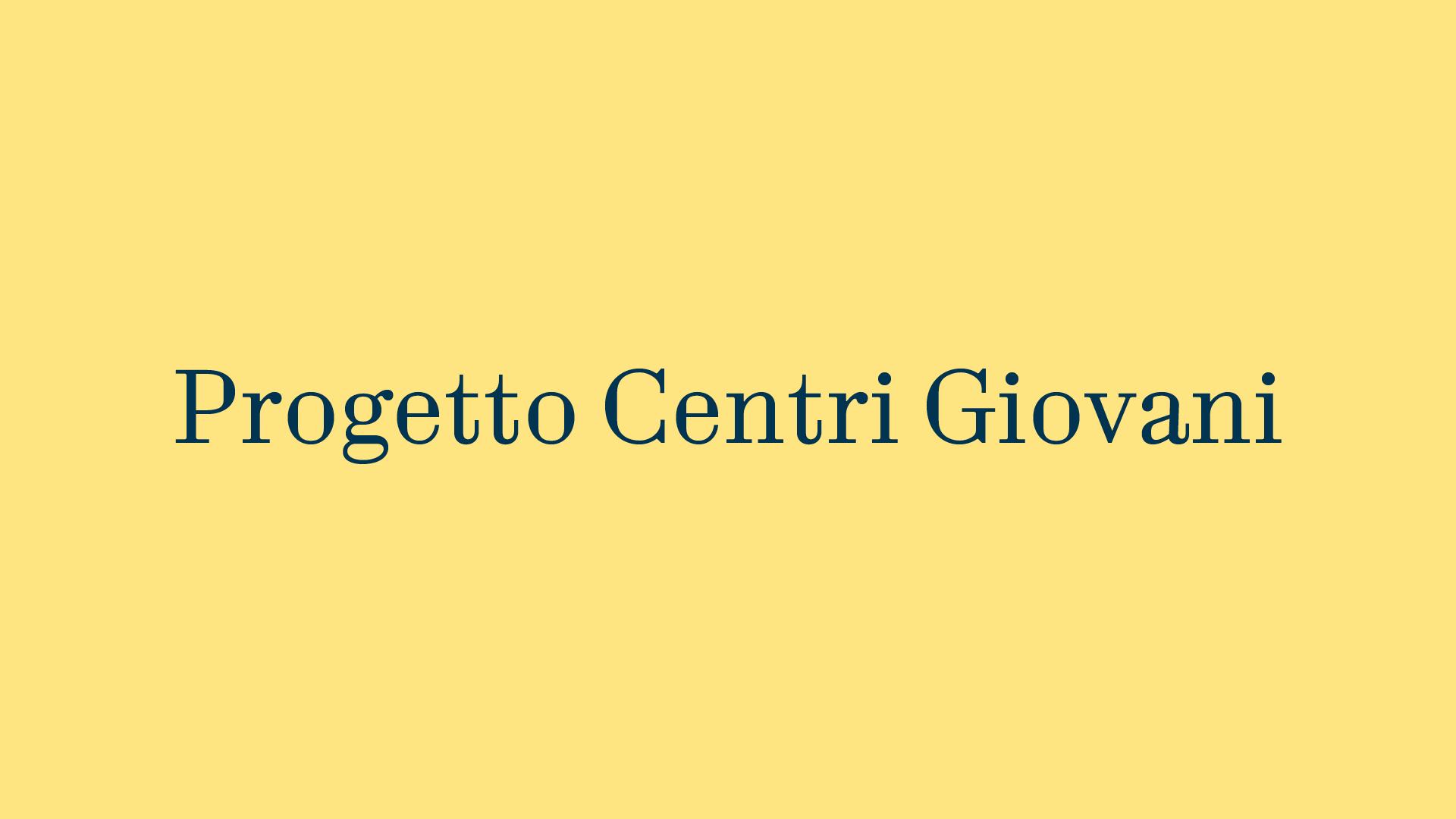 PROGETTO CENTRI GIOVANI